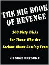 download Big Book of Revenge : 200 Dirty Tricks for Those Who Are Serious about Getting Even book