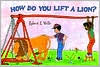 How Do You Lift a Lion?