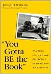 You Gotta Be the Book: Teaching Engaged and Reflective Reading with Adolescents