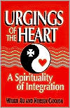 Urgings of the Heart: A Spirituality of Integration