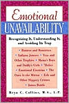 Emotional Unavailability : Recognizing It, Understanding It, and Avoiding Its Trap