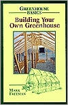 Building Your Own Greenhouse by Mark P. Freeman: Book Cover