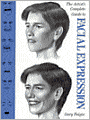 The Artist's Complete Guide to Facial Expression