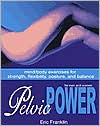 Text book free pdf download Pelvic Power for Men and Women: Mind/Body Exercises for Strength, Flexibility, Posture, and Balance