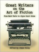Great Writers on the Art of Fiction by James Daley: NOOK Book Cover