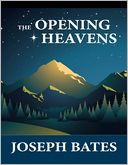 The Opening Heavens by Joseph Bates: NOOK Book Cover