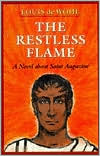 The Restless Flame: A Novel about Saint Augustine