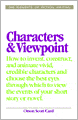 Elements of Fiction Writing - Characters and Viewpoint: Proven advice and timeless techniques for creating compelling characters by an award-winning Author