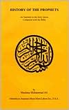 History of the Prophets: As Narrated in the Holy Qur'an Compared with the Bible