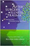 After Surgery, Illness, or Trauma: 10Practical Steps to Renewed Energy and Health
