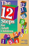 The Twelve Steps for Adult Children