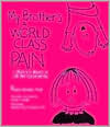 My Brother's a World-Class Pain: A Sibling's Guide to ADHD-Hyperactivity