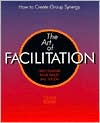 Art of Facilitation: How to Create Group Synergy