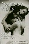 Awakening the Virgin: True Tales of Seduction
