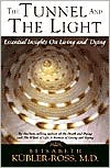 Tunnel and the Light: Essential Insights on Living and Dying