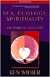 Sex, Ecology, Spirituality: The Spirit of Evolution, Second Edition