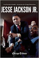 Jesse Jackson Jr. by Chicago Tribune Staff: NOOK Book Cover