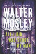 All I Did Was Shoot My Man (Leonid McGill Series #4) by Walter Mosley: Book Cover