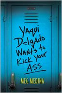 Yaqui Delgado Wants to Kick Your Ass by Meg Medina: Book Cover