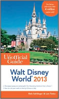 The Unofficial Guide Walt Disney World 2013 by Bob Sehlinger: NOOK Book Cover