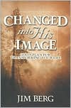 Changed into His Image: God's Plan for Transforming Your Life