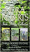 Nora Roberts' Irish Jewels Trilogy Collection: Jewels of the Sun, Tears of the Moon, Heart of the Sea