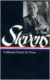 Wallace Stevens: Collected Poetry and Prose (Library of America)