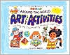 Around-the-World Art and Activities: Visiting the 7 Continents Through Craft Fun
