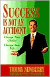 Success Is Not an Accident: Change Your Choices Change Your Life
