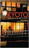 Kyoto: Seven Paths to The Heart of The City