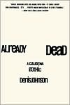 Already Dead: A California Gothic