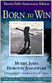 Born To Win: Transactional Analysis With Gestalt Experiments: Twenty-fifth Anniversary Edition