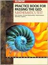 Practice Book for Passing the GED Mathematics Test: Data Analysis, Number Relationships, Measurements, Geometry and Algebra