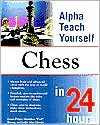 Alpha Teach Yourself Chess in 24 Hours