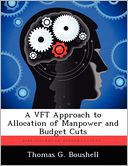 A VFT Approach to Allocation of Manpower and Budget Cuts by Thomas G. Boushell: Book Cover