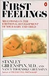 First Feelings: Milestones in the Emotional Development of Your Baby and Child