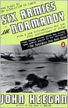 Six Armies in Normandy: From D-Day to the Liberation of Paris