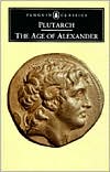 The Age of Alexander: Nine Greek Lives