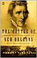 The Battle of New Orleans: Andrew Jackson and America's First Military Victory