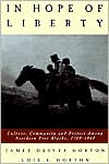 In Hope of Liberty: Culture, Community and Protest among Northern Free Blacks, 1700-1860