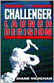 The Challenger Launch Decision: Risky Technology, Culture, and Deviance at NASA