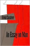An Essay on Man: An Introduction to a Philosophy of Human Culture