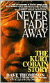 Never Fade Away: The Kurt Cobain Story