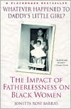 Whatever Happened to Daddy's Little Girl?: The Impact of Fatherlessness on Black Women
