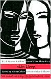 Skin Deep; Black Women and White Women Write about Race