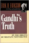 Gandhi's Truth: On the Origins of Militant Nonviolence