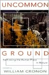 Uncommon Ground: Rethinking the Human Place in Nature