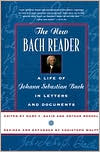 The New Bach Reader: A Life of Johann Sebastian Bach in Letters and Documents