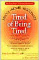 Tired of Being Tired