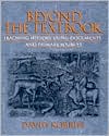 Beyond the Textbook: Teaching History Using Documents and Primary Sources